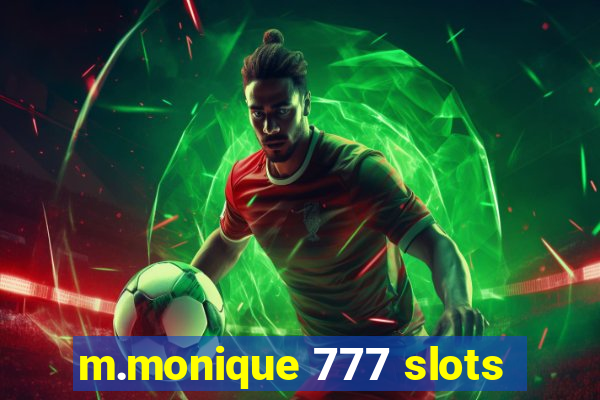 m.monique 777 slots